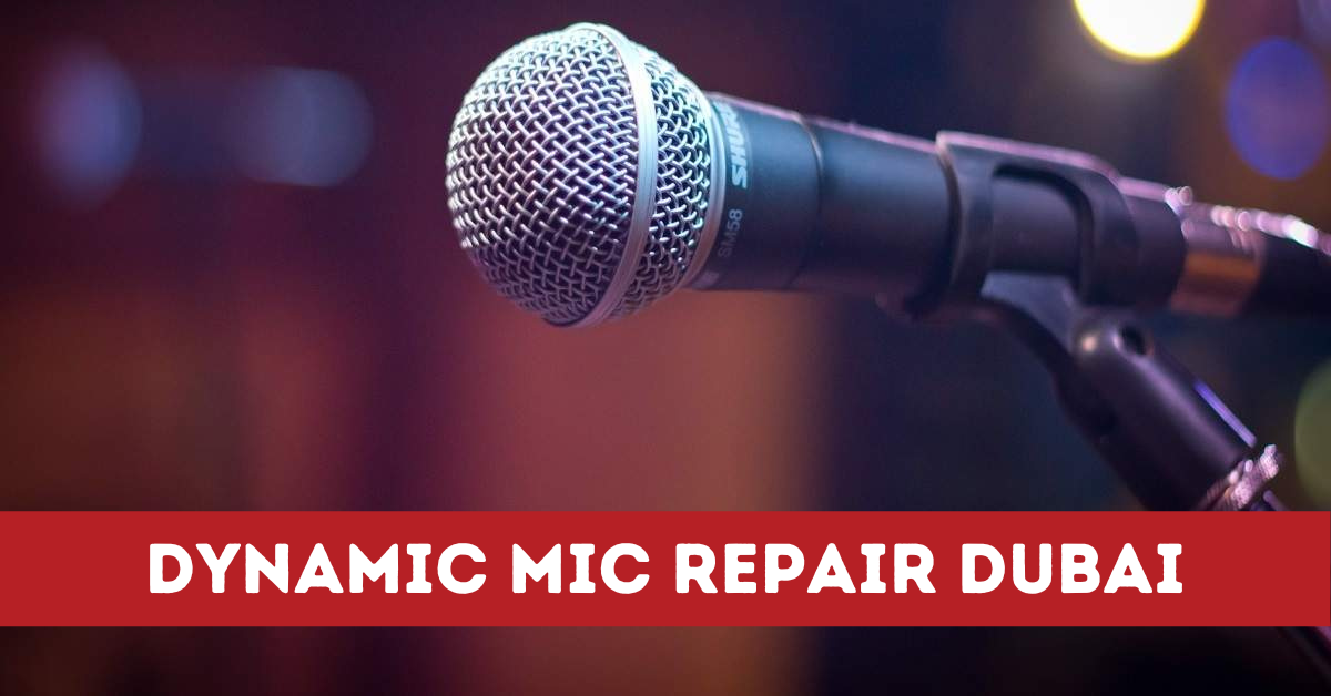 Dynamic Mic Repair Dubai